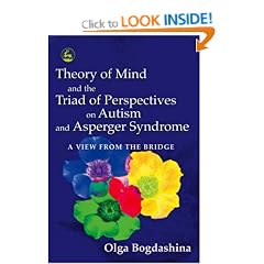 The Theory of Mind and the Triad of Perspective on Autism and Asperger Syndrome: A View from the Bridge