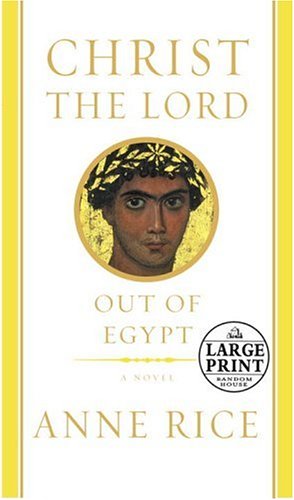 Christ the Lord: Out of Egypt (Random House Large Print (Cloth/Paper))