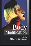 Body Modification (Published in association with Theory, Culture & Society)