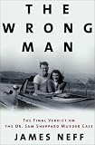 The Wrong Man: The Final Verdict on the Dr. Sam Sheppard Murder Case