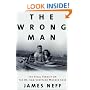 The Wrong Man: The Final Verdict on the Dr. Sam Sheppard Murder Case