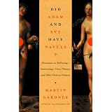 Did Adam and Eve Have Navels?: Discourses on Reflexology, Numerology, Urine Therapy, and Other Dubious Subjects