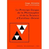 Le Principe unique de la philosophie et de la science d'Extr�me-Orientpar Georges Ohsawa