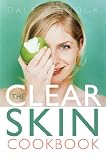 The clear skin cookbook : how the right food can improve your skin