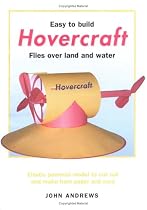 Easy to Build Hovercraft: Flies Over Land and Water