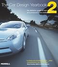 The Car Design Yearbook 2: The Definitive Guide to New Concept and Production Cars Worldwide (Car Design Yearbook)