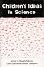 Children's Ideas in Science