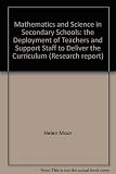 Mathematics and science in secondary schools : the deployment of teachers and support staff to deliver the curriculum