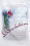  : Resolutions: Remaking Meredith/Never Say Never/Beginnings/Letters to Timothy (Inspirational Romance Collection)