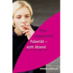 Pubert�t - echt �tzend: Gelassen durch die schwierigen Jahre (HERDER spektrum)