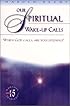 Our Spiritual Wake Up Calls: When God Calls, Are You Listening? (Mahanta Transcripts Book 15)