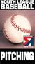 Youth League Baseball Pitching [VHS]