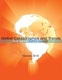 Global Catastrophes and Trends: The Next 50 Years