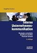 Interne Unternehmenskommunikation: Strategien entwickeln, Strukturen schaffen, Prozesse steuern
