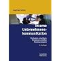 Interne Unternehmenskommunikation: Strategien entwickeln, Strukturen schaffen, Prozesse steuern