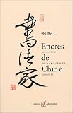 Encres de chine : Les Ma�tres de la calligraphie chinoise