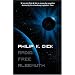 Ten reasons why Philip K Dick is still worth reading.