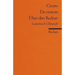 De oratore /�ber den Redner: Lat. /Dt: Lateinisch / deutsch