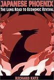 Japanese Phoenix: The Long Road to Economic Revival