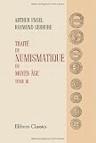 Traite de numismatique du Moyen age: Tome 3 (French Edition)