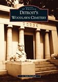 Detroit's  Woodlawn  Cemetery  (MI)   (Images  of  America)
