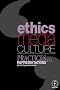 Ethics and Media Culture: Practices and Representations Ethics and Media Culture: Practices and Representations