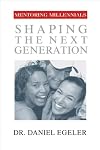 Mentoring Millennials: Shaping the Next Hero Generation