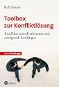 Toolbox zur Konfliktl&ouml;sung: Konflikte schnell erkennen und erfolgreich bew&auml;ltigen