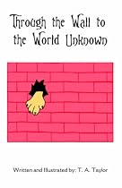 Through the Wall to the World Unknown
