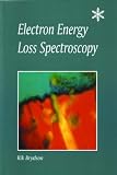 Electron Energy Loss Spectroscopy (Microscopy Handbooks)