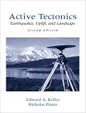 Active Tectonics: Earthquakes, Uplift, and Landscape (2nd Edition) (Books in the Prentice Hall Earth Science Series)