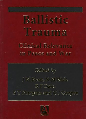 City Travel Guides Discounted  Books : Ballistic Trauma: Clinical Relevance in Peace and War