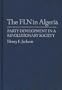 The FLN in Algeria: Party Development in a Revolutionary Society (Contributions in Afro-American and African Studies)
