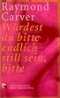 W�rdest du bitte endlich still sein, bitte: Erz�hlungen