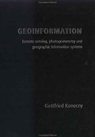 Geoinformation: Remote Sensing, Photogrammetry and Geographical Information Systems 