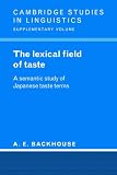 The Lexical Field of Taste: A Semantic Study of Japanese Taste Terms (Cambridge Studies in Linguistics): A Semantic Study of Japanese Taste Terms (Cambridge Studies in Linguistics)