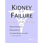 Kidney Failure - A Medical Dictionary, Bibliography, and Annotated Research Guide to... by ICON Health Publications