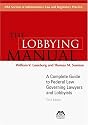 The Lobbying Manual, Third Edition: A Complete Guide to Federal Law Governing Lawyers and Lobbyists