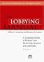 The Lobbying Manual: A Complete Guide to Federal Law Governing Lawyers and Lobbyists