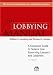 The Lobbying Manual, Third Edition: A Complete Guide to Federal Law Governing Lawyers and Lobbyists