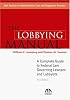 The Lobbying Manual, Third Edition: A Complete Guide to Federal Law Governing Lawyers and Lobbyists