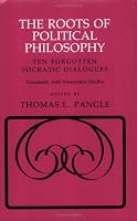 The Roots of Political Philosophy: Ten Forgotten Socratic Dialogues (Cornell Paperbacks)