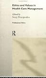 Review Routledge  / Ethics and Values in Health Care Management (Professional Ethics)