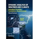 Dynamic Analysis of Weather and Climate: Atmospheric Circulation, Perturbations, Climatic Evolutionpar Marcel Leroux