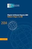 Dispute Settlement Reports Complete Set: Dispute Settlement Reports 2004:1: Volume 1 (World Trade Organization Dispute Settlement Reports)