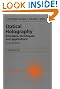 Optical Holography: Principles, Techniques and Applications (Cambridge Studies in Modern Optics)
