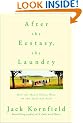 After the Ecstasy, the Laundry: How the Heart Grows Wise on the Spiritual Path