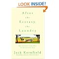 After the Ecstasy, the Laundry: How the Heart Grows Wise on the Spiritual Path