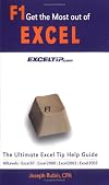 F1 Get the Most out of Excel! The Ultimate Excel Tip Help Guide: Excel 97, Excel 2000, Excel 2002, Excel 2003