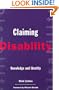 Claiming Disability: Knowledge and Identity (Cultural Front)